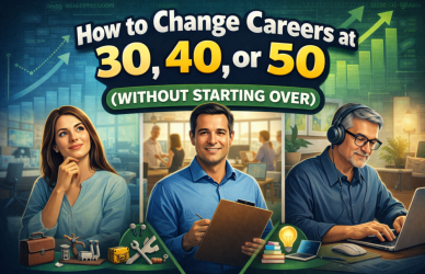 How to Change Careers at 30, 40, or 50